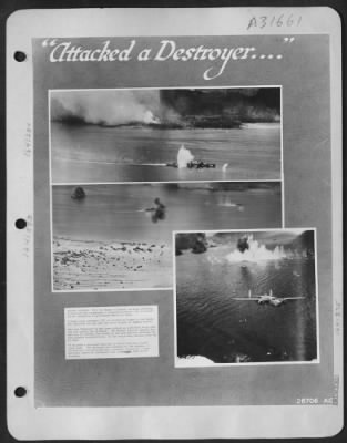 Consolidated > WARSHIP POUNDED: With the flames of Lakunai airdrome providing a holacust-like background, a Japanese destroyer (DD) is attacked and damaged by a 1,000-pound demolition bomb. A large enemy minelayer (27) is strafed and bombed as the Mitchell