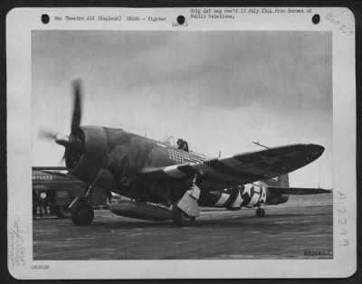 Fighter > Lt. Colonel Francis E. Gabreski Taxis His Republic P-47 'Thunderbolt' Out To The Runway For A Bomber Escort And Strafing Mission. England, 4 July 1944.