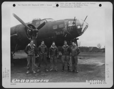 Thumbnail for Ground > Msgt Haroldson And Crew Of The 381St Bomb Group Beside The Boeing B-17 "Flying Fortress" "This Is It" At 8Th Air Force Station 167, England.  18 August 1943.