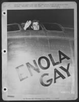 Hiroshima Atomic Bomb Crew (No. 1 Seven Pictures) Colonel Paul W. Tibbets, Jr. Pilot Of The Enola Gay, The Plane That Dropped The Atomic Bomb On Hiroshima, Waves From His Cockpit Before The Takeoff, 6 August, 1945. - Page 5