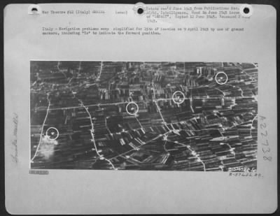 Consolidated > Italy - Navigation Problems Were Simplified For 15Th Af Heavies On 9 April 1945 By Use Of Ground Markers, Including 'T'S To Indicate The Forward Position.