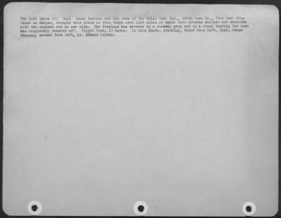 Consolidated > The B-29 Takes It!  Capt. James Pearson And His Crew Of The 881St Bomb Sqd., 500Th Bomb Gp., 73Rd Bomb Wing Based On Saipan, Brought This Plane In From Tokyo Over 1500 Miles Of Water Thru Adverse Weather And Darkness With Two Engines Out On One Side.  The