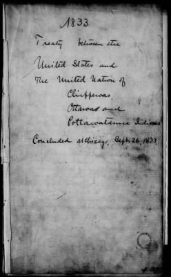 Oct. 11, 1832-Dec. 17, 1834 > 189 - Treaty between the United States and The United Nation of Clippewas Ottawah and Pottawatmic Indians Concluded Al Chicago Sept. 26, 1833.