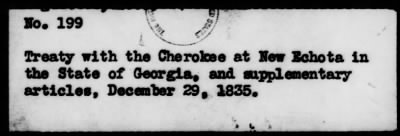 July 1, 1835-Nov. 23, 1837 > 199 - Cherokee at New Echota in the State of Georgia, and supplementary articles, December 29, 1835.
