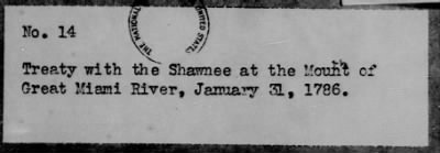 Aug. 14, 1772-Oct. 24, 1801 > 14 - Shawnee at the Mount of Great Miami River, January 31, 1786.