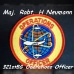 Maj. Robert H Neumann, 70 Combat Missions and then 321st Bomb Group HQ