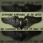 319th BG, 439th BS, Sht Lawrence F Burt, Eng/Gunner, KIA B-26 on 23 Sept.'44